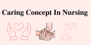 Caring Concept In Nursing - Nurses Educator