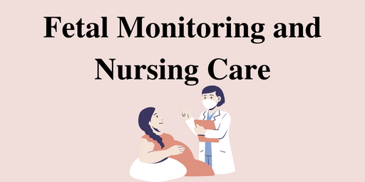 Fetal Monitoring and Nursing