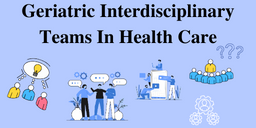 Geriatric Interdisciplinary Teams