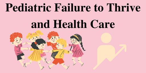 Pediatric Failure to Thrive