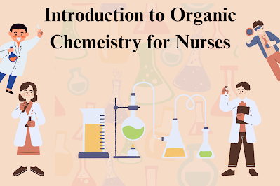 Organic Chemistry Introduction for Nurses