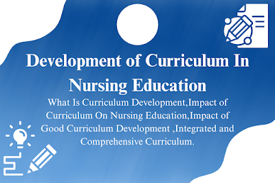 Development of Curriculum In Nursing Education