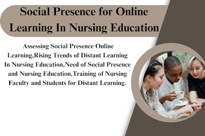 Social Presence for Online Learning In Nursing