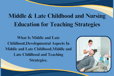 Middle & Late Childhood and Nursing Education