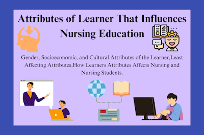 Attributes of Learner That Influences Nursing