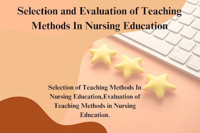 Evaluation of Teaching Methods In Nursing Education