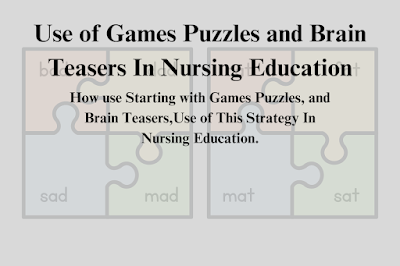 Puzzles and Brain Teasers In Nursing Education