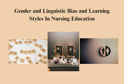 Gender and Linguistic Bias and Learning Styles In Nursing Education