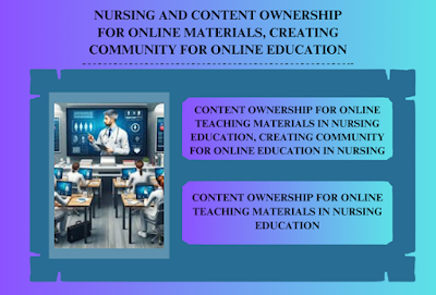 Content Ownership for Online  Materials, Creating Community for Online Education In Nursing