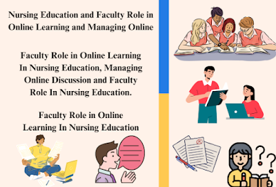 Faculty Role in Online Learning and Managing Online In Nursing Education