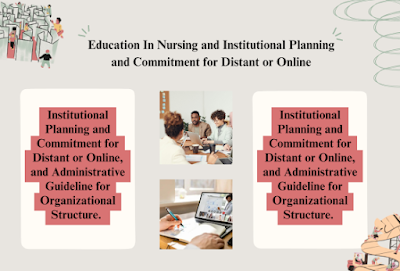 Institutional Planning and Commitment for Distant or Online Education In Nursing