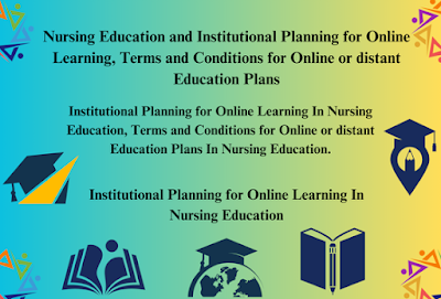 Institutional Planning for Online Learning, Terms and Conditions for Online or distant Education Plans In Nursing Education