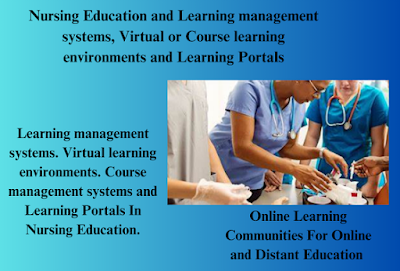 Learning management systems, Virtual or Course learning environments and Learning Portals In Nursing Education