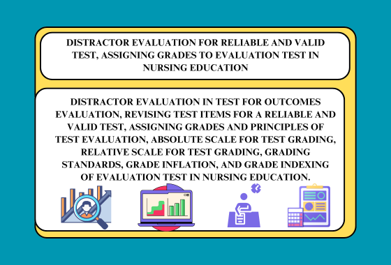 Distractor Evaluation for Reliable and Valid Test, Assigning Grades to Evaluation Test In Nursing Education