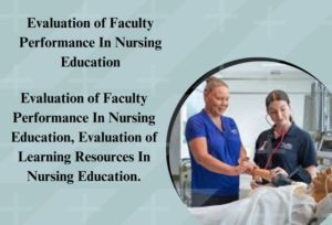 Evaluation of Faculty Performance In Nursing Education - Nurses Educator