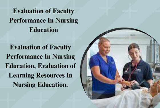 Evaluation of Faculty Performance In Nursing Education