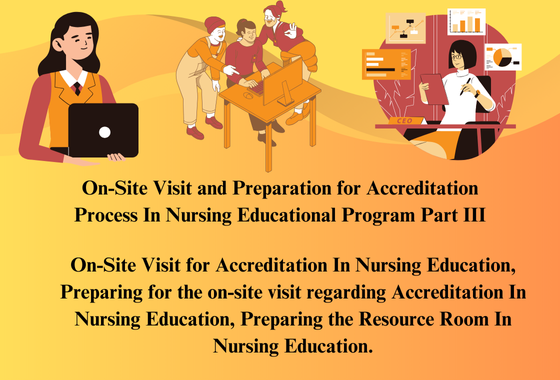 On-Site Visit and Preparation for Accreditation Process In Nursing Educational Program Part III