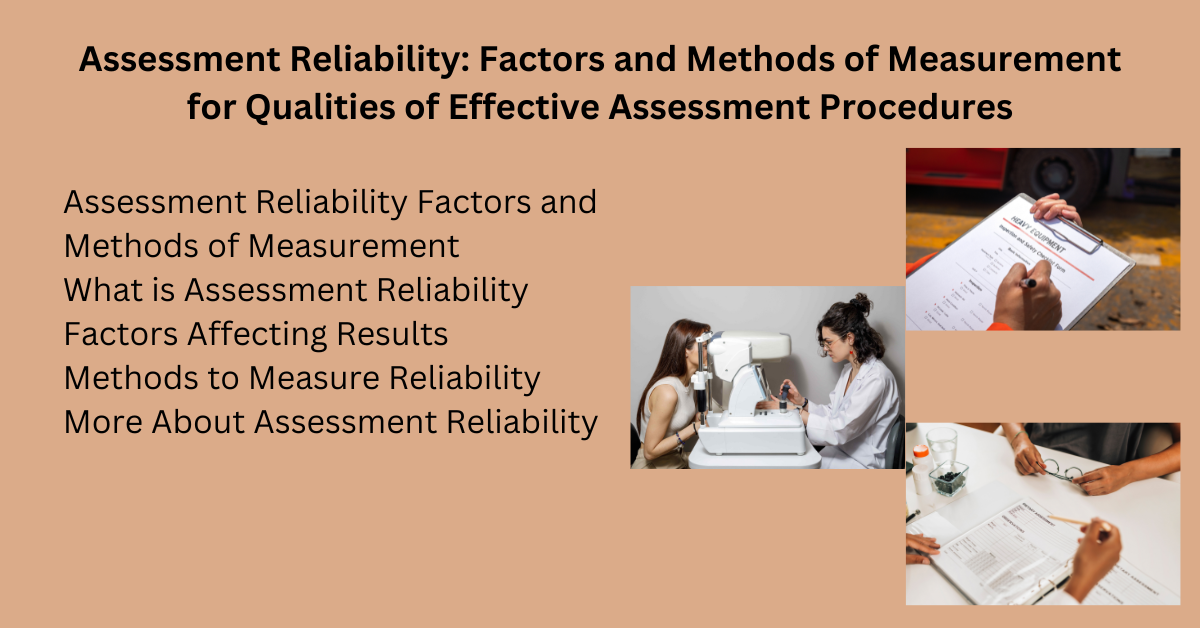 Assessment Reliability: Factors and Methods of Measurement for Qualities of Effective Assessment Procedures