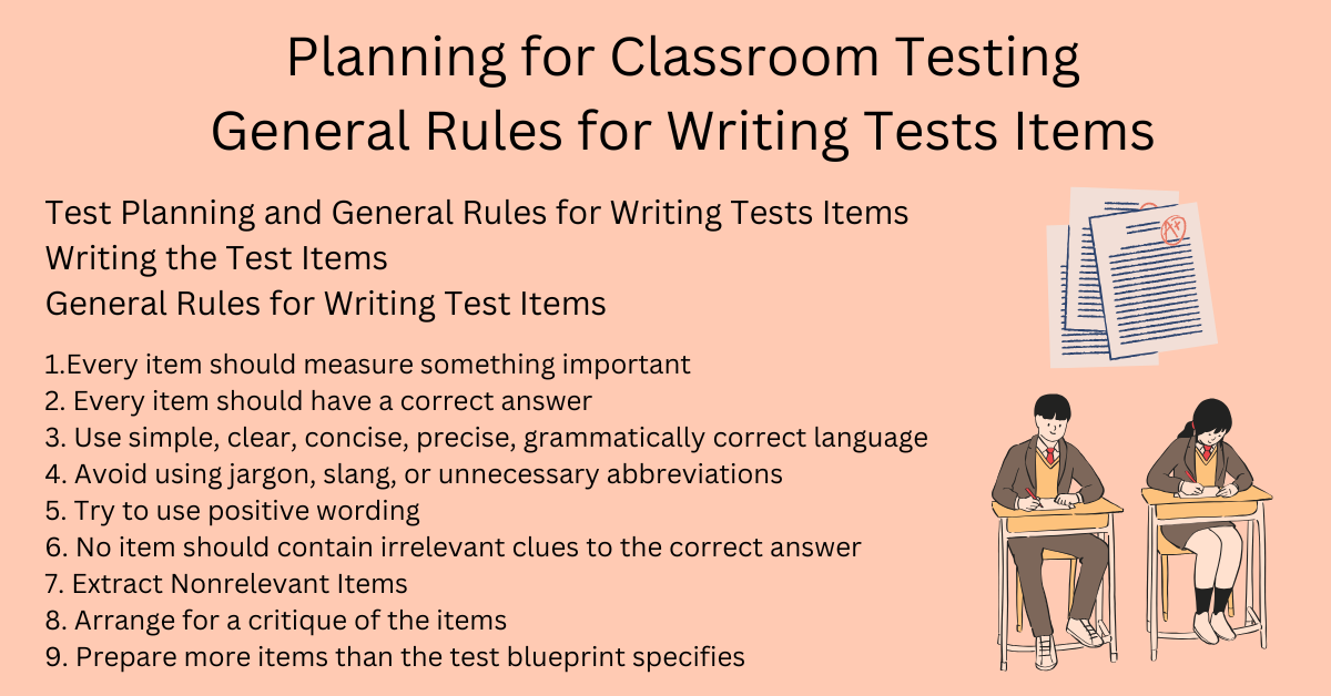 Planning for Classroom Testing: General Rules for Writing Tests Items