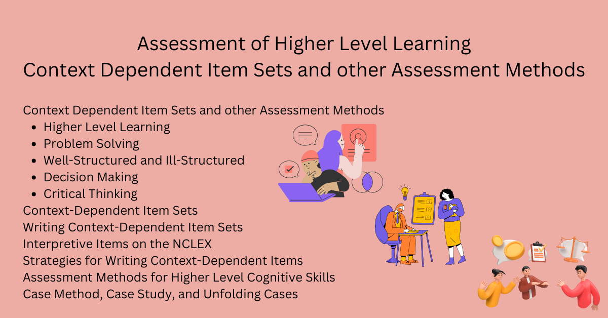 Assessment of Higher Level Learning Context Dependent Item Sets and other Assessment Methods