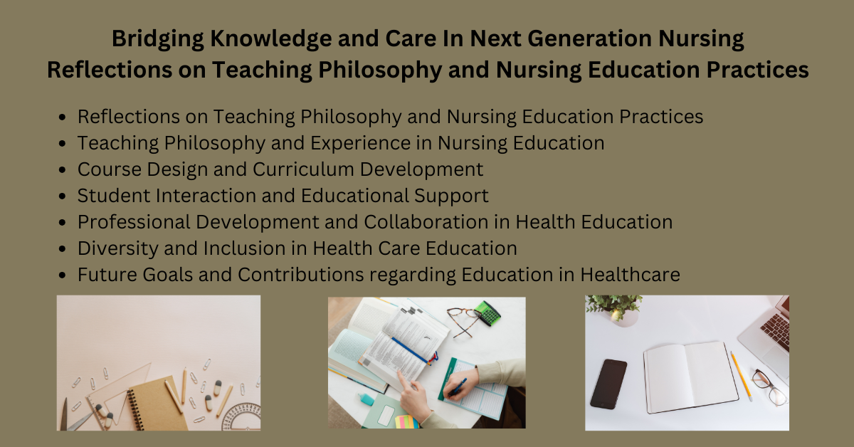 Bridging Knowledge and Care In Next Generation Nursing: Reflections on Teaching Philosophy and Nursing Education Practices