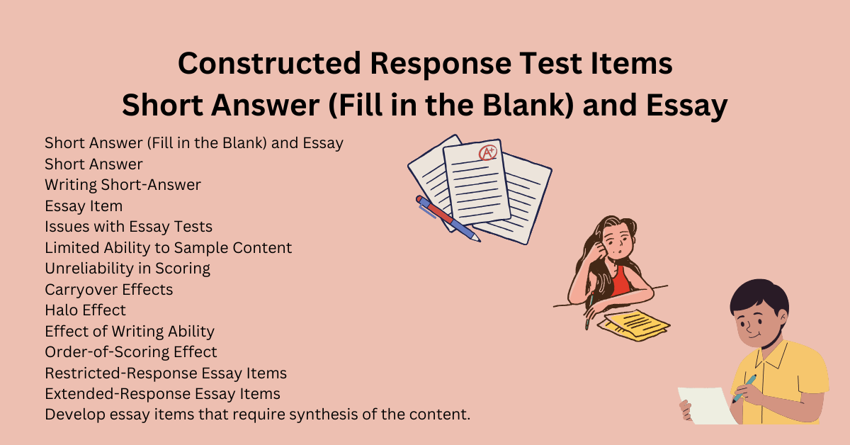 Constructed Response Test Items: Short Answer (Fill in the Blank) and Essay