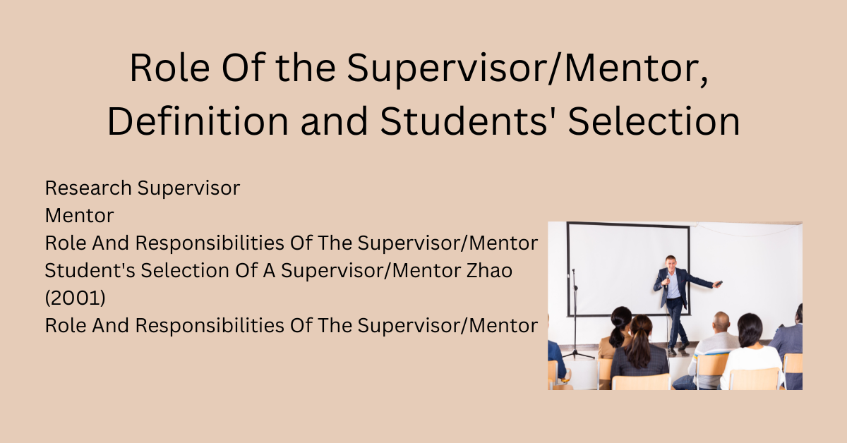 Role Of the Supervisor/Mentor, Definition and Students' Selection