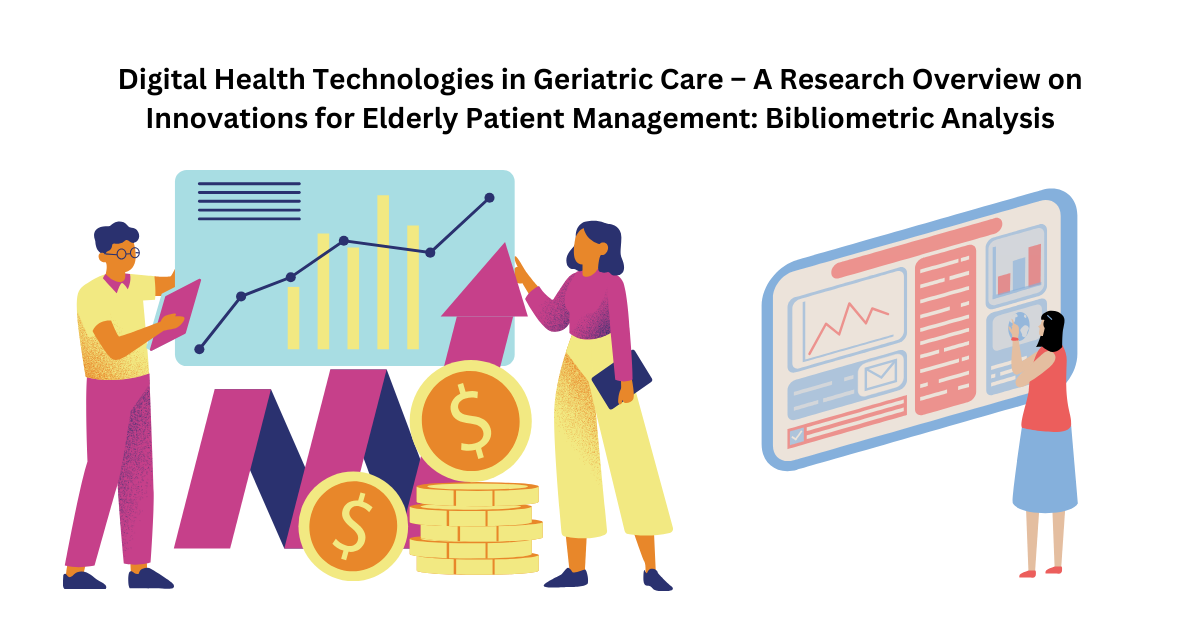 Digital Health Technologies in Geriatric Care – A Research Overview on Innovations for Elderly Patient Management: Bibliometric Analysis