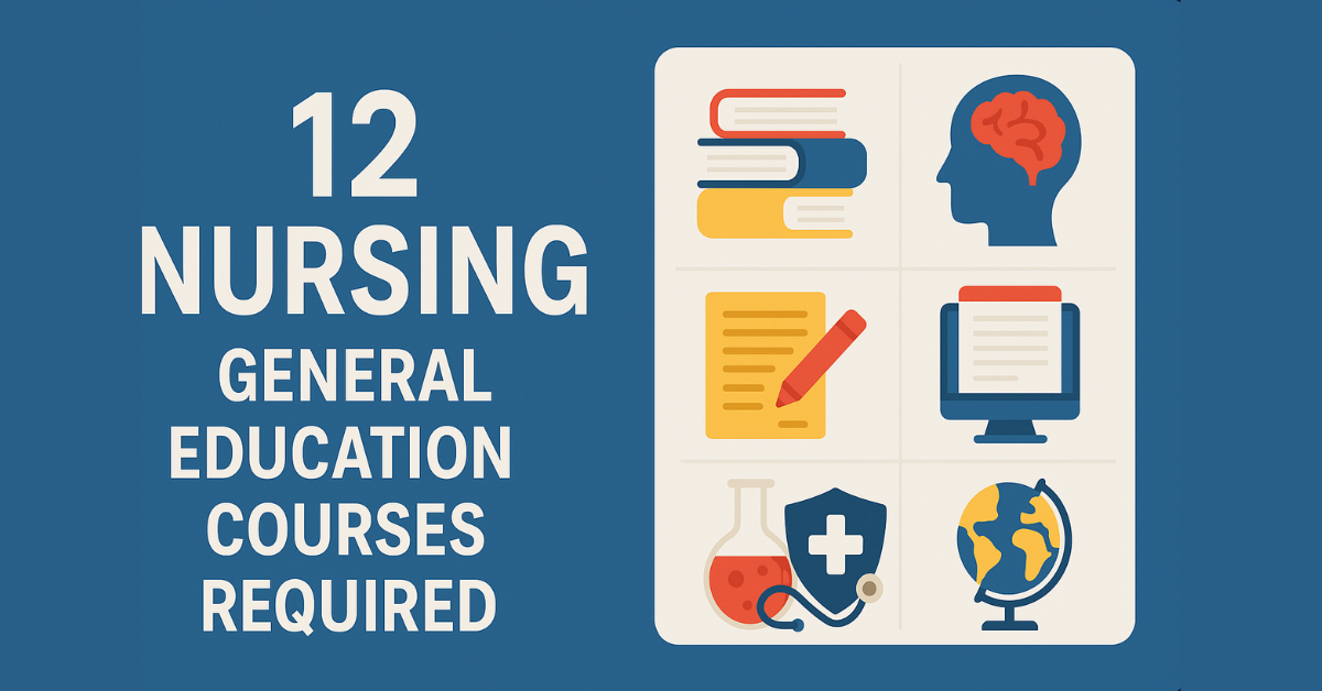 12 Nursing General Education Courses Required