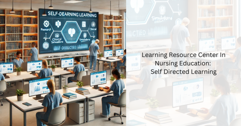 Learning Resource Center In Nursing Education: Self Directed Learning ...