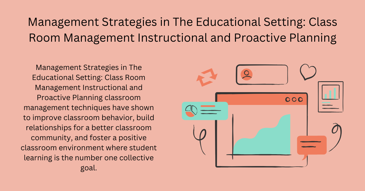 Management Strategies in The Educational Setting: Class Room Management Instructional and Proactive Planning