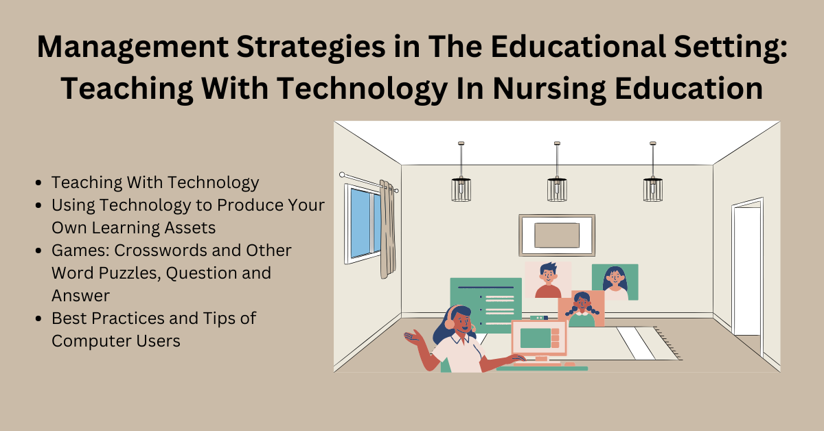 Management Strategies in The Educational Setting: Teaching With Technology In Nursing Education