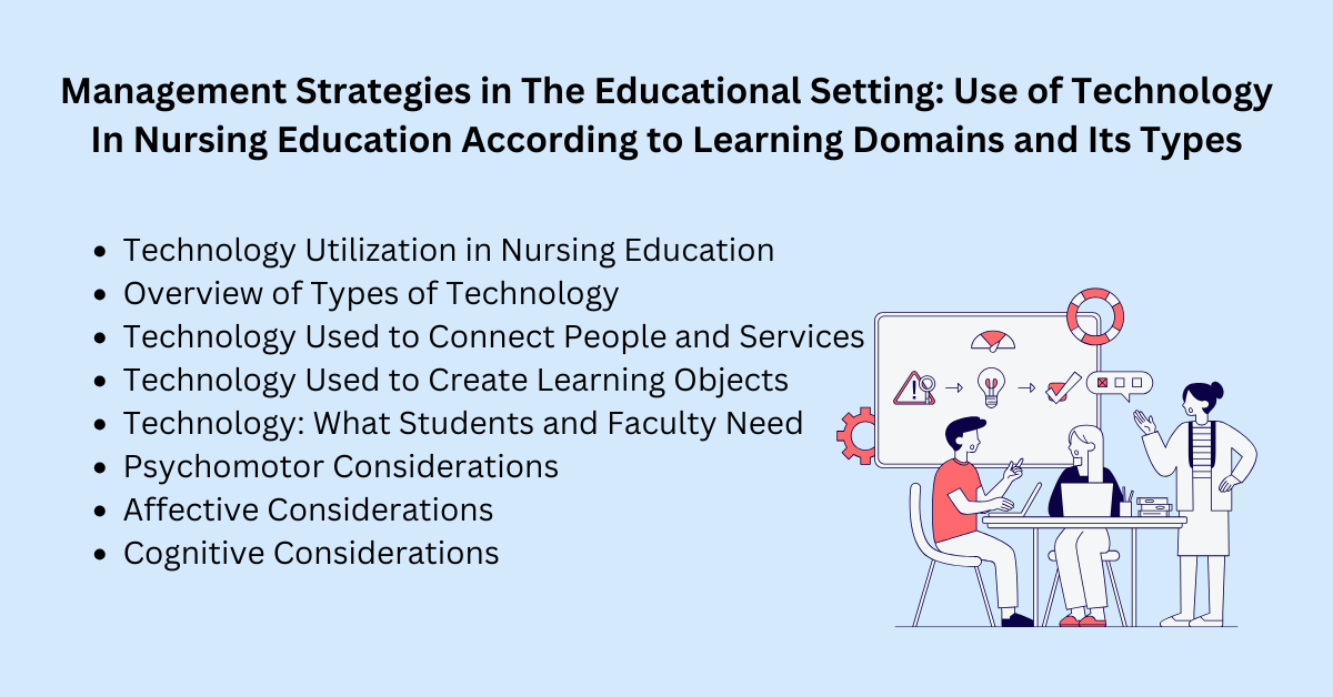 Management Strategies in The Educational Setting: Use of Technology In Nursing Education According to Learning Domains and Its Types