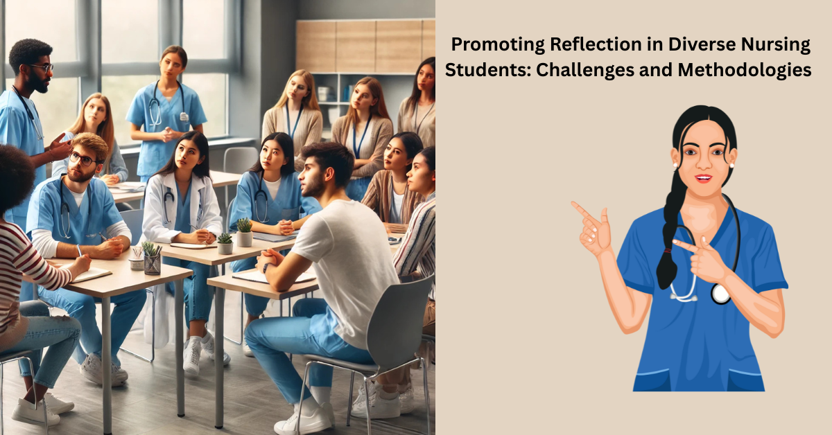 Promoting Reflection in Diverse Nursing Students Challenges and Methodologies