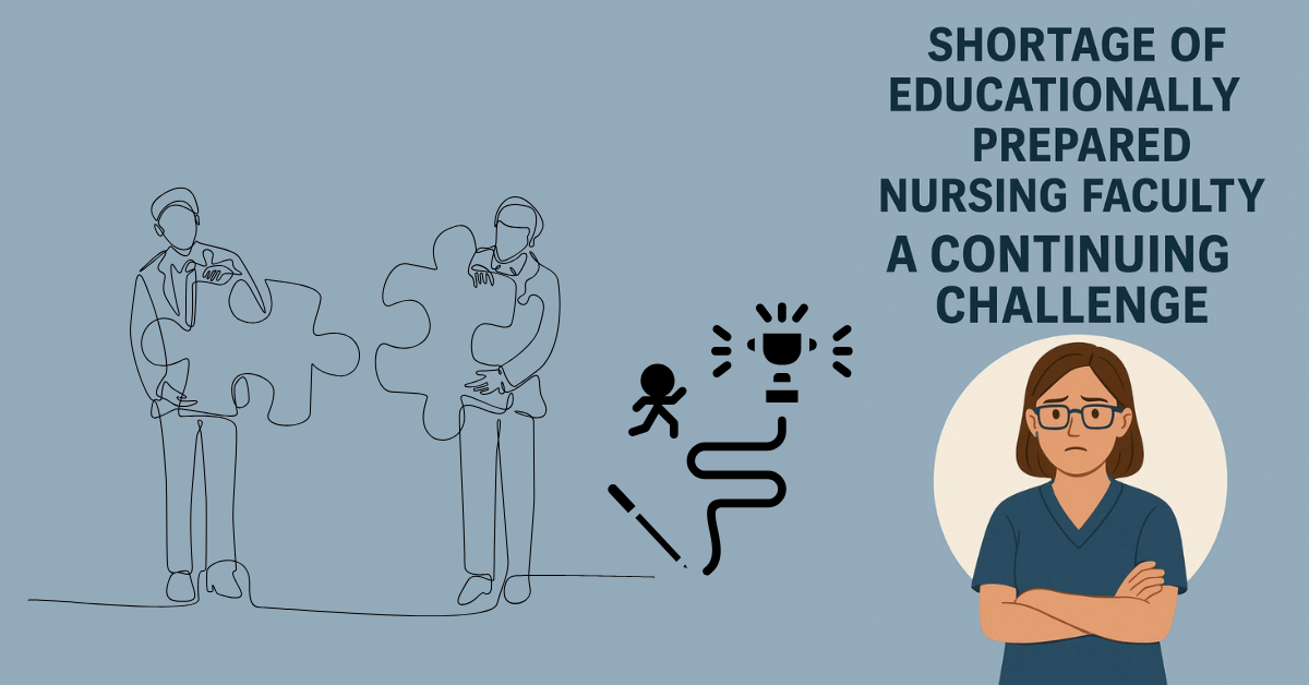 Shortage of Educationally Prepared Nursing Faculty A Continuing Challenge