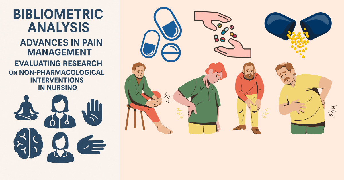Advances in Pain Management Evaluating Research on Non-Pharmacological Interventions in Nursing Bibliometric Analysis 2000-2024