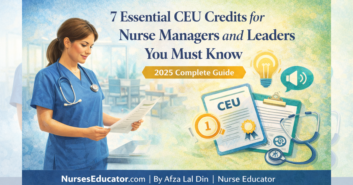 Explore 7 Essential CEU Credits for Nurse Managers and Leaders You Must Know: 2025 Complete Guide.