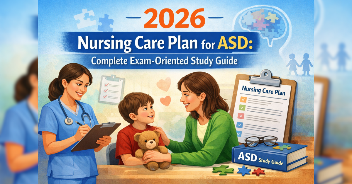 Master 2026 Nursing Care Plan for ASD: Complete Exam-Oriented Study Guide.
