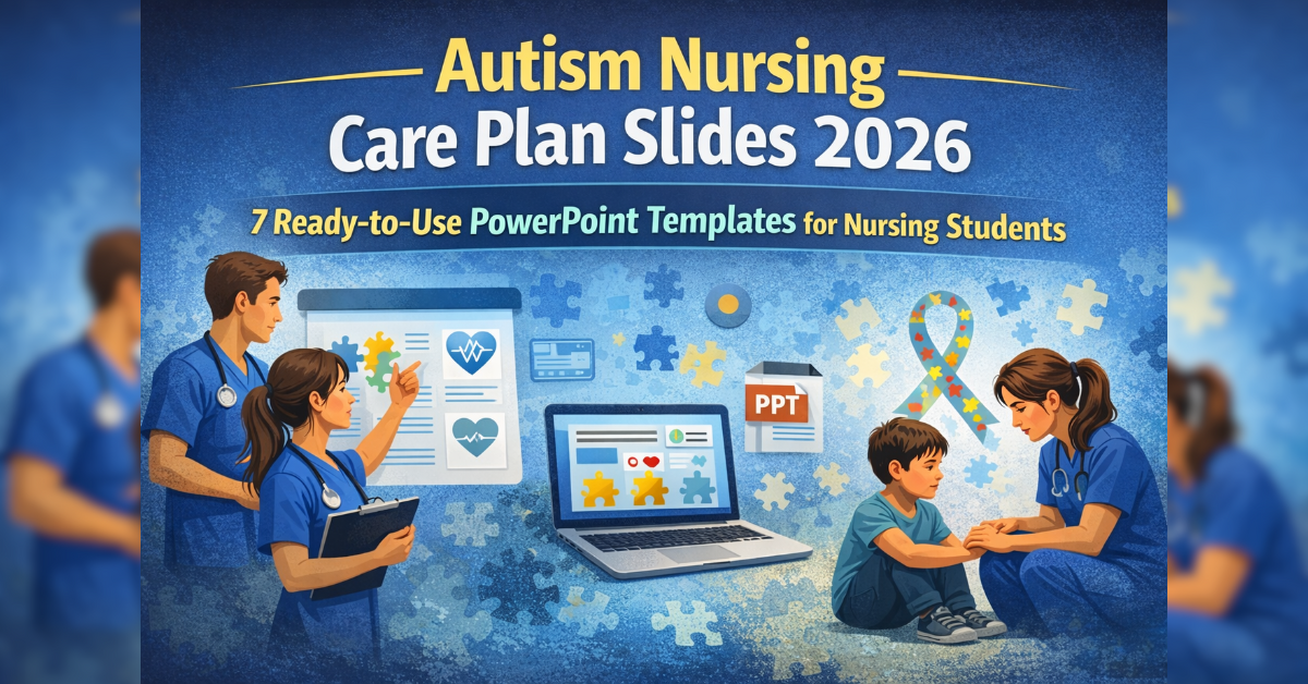 Explore 2026 Autism Nursing Care Plan Slides: 7 Ready-to-Use PowerPoint Templates for Nursing Students.