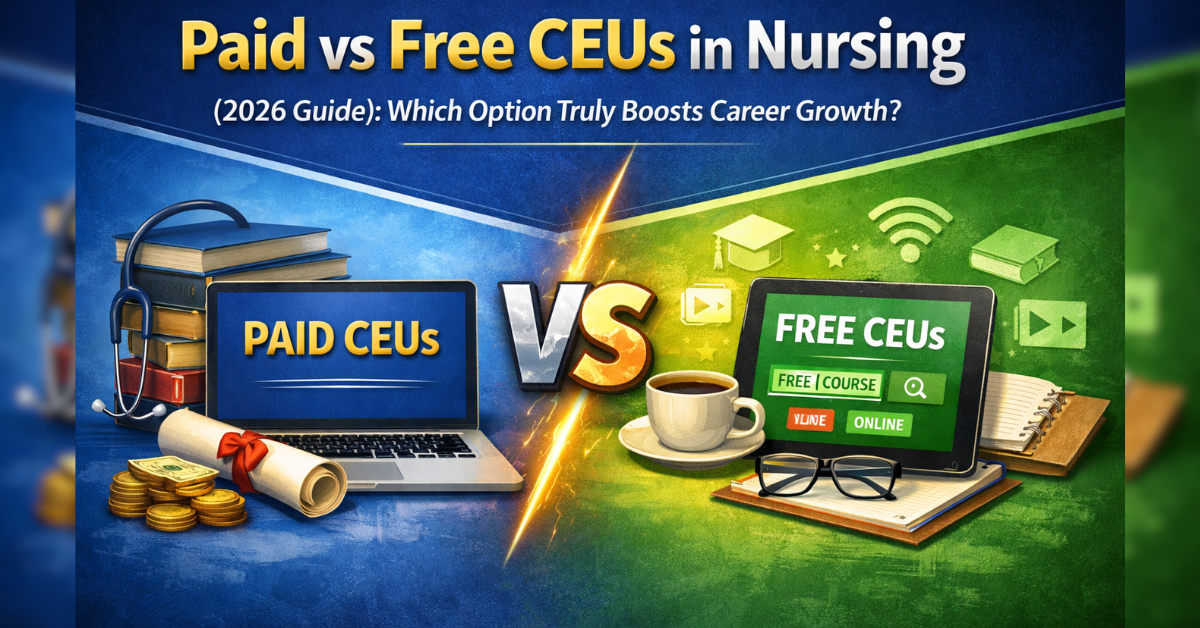 Explore Paid vs Free CEUs in Nursing (2026 Guide): Which Option Truly Boosts Career Growth? Paid vs unfastened nursing CEUs as compared for 2026.