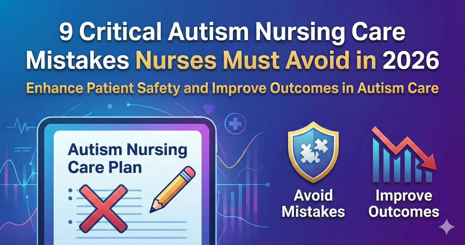 Discover 9 Critical Autism Nursing Care Mistakes Nurses Must Avoid in 2026.