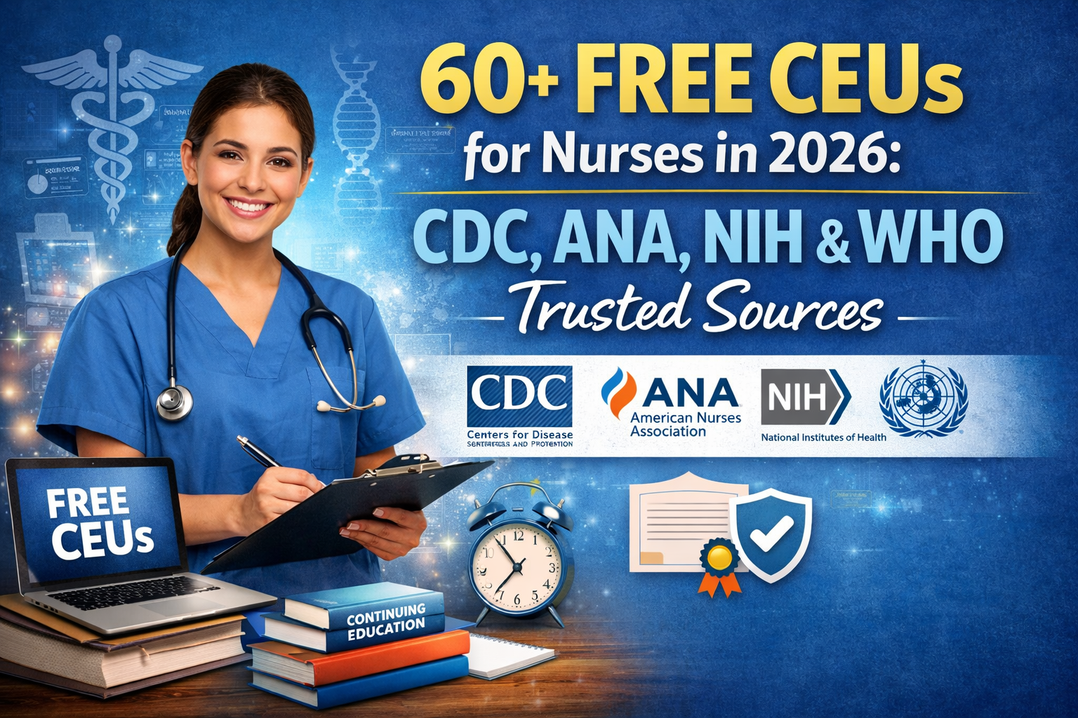 Explore 60 Plus Free CEUs for Nurses in 2026: CDC, ANA, NIH & WHO Trusted Sources.