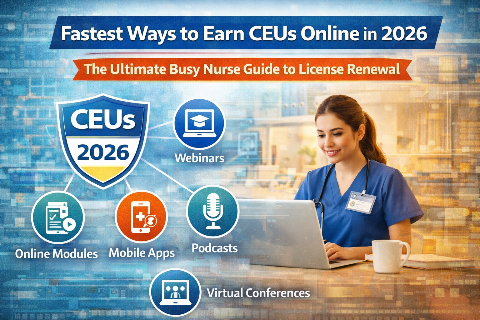 Discover Fastest Ways to Earn CEUs Online in 2026: The Ultimate Busy Nurse Guide to License Renewal.