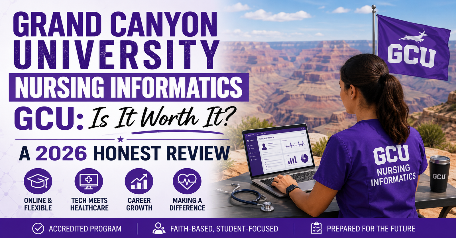 Is Grand Canyon University Nursing Informatics GCU: Is It Worth It? A 2026 Honest Review.