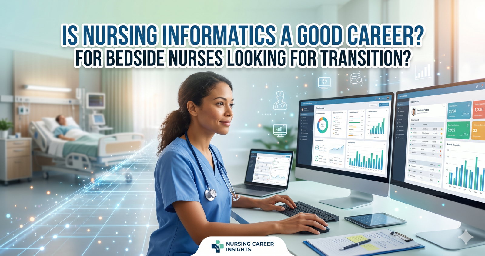 Explore Is Nurse Informatics a Good Career for Bedside Nurses Looking for Transition?