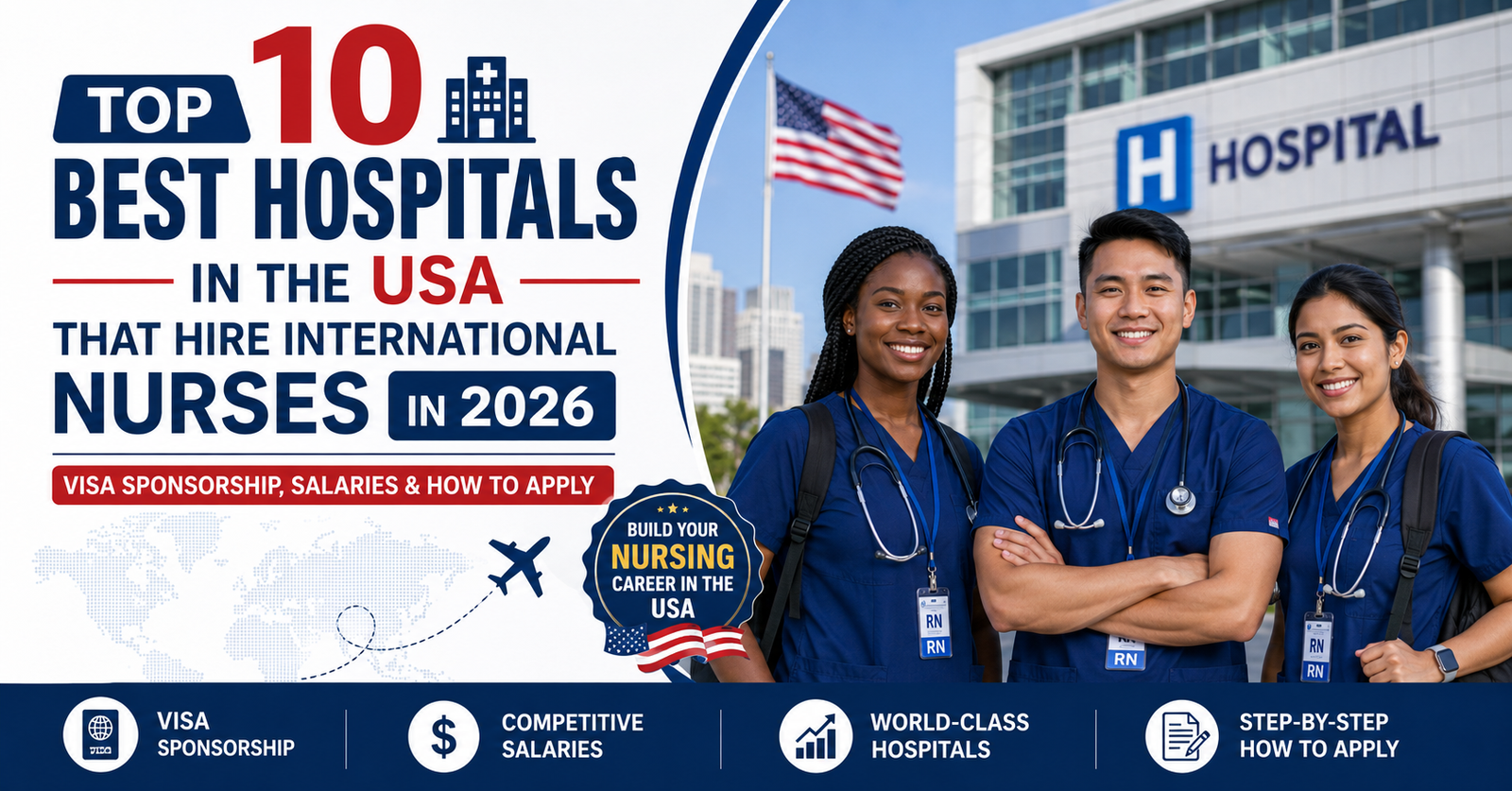 Discover the Top 10 Best Hospitals in the USA That Hire International Nurses in 2026: Visa Sponsorship, Salaries & How to Apply.