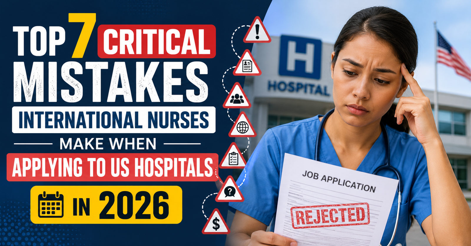 Avoid the Top 7 Critical Mistakes International Nurses Make When Applying to US Hospitals in 2026.