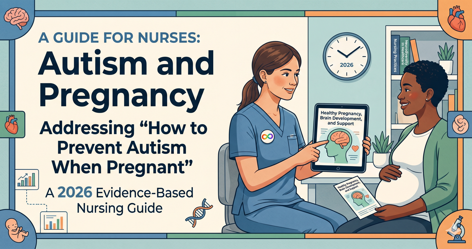 Explore Autism and Pregnancy: Addressing "How to Prevent Autism When Pregnant” A 2027 Evidence-Based Nursing Guide.