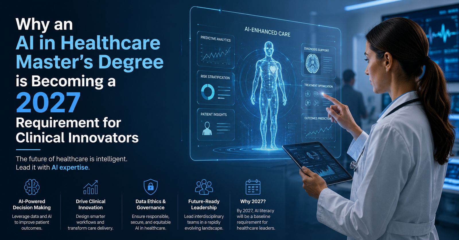 Find out Why an AI in Healthcare Master’s Degree is Becoming a 2027 Requirement for Clinical Innovators.