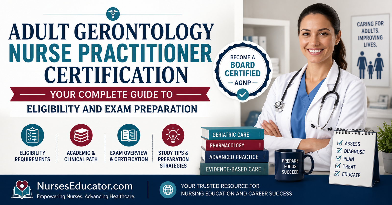 Earn your Adult Gerontology Nurse Practitioner Certification: Your Complete Guide to Eligibility and Exam Preparation.